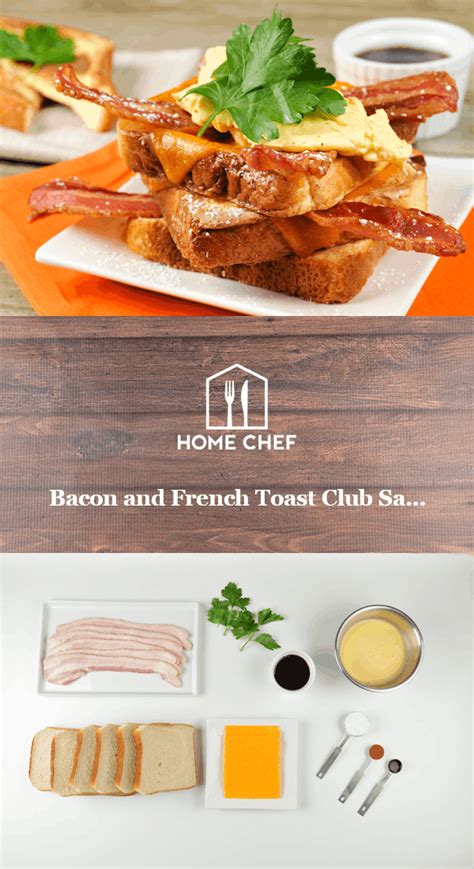 Bacon And French Toast Club Sandwich Recipe Home Chef
