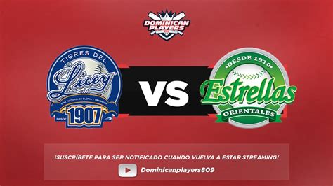 Tigres Del Licey Vs Estrellas Orientales Transmisi N En Vivo Youtube