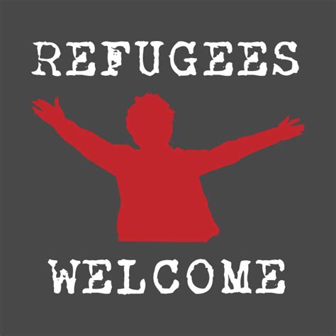 Refugees Welcome Refugees Welcome T Shirt Teepublic