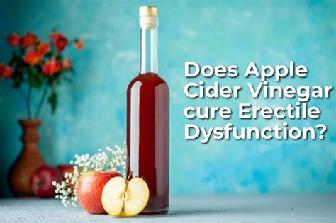 Does Apple Cider Vinegar Cure Erectile Dysfunction Effects And How To Use