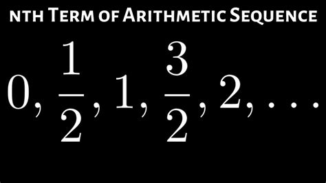 Learn How To Find The Nth Term Of An Arithmetic Sequence With Fractions
