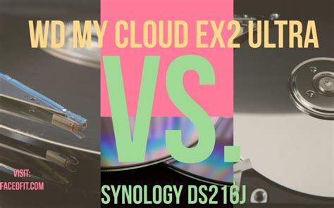 Wd My Cloud Ex2 Ultra Vs Synology Ds216j Nas Cloud Comparison