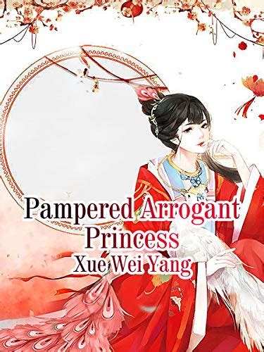 Pampered Arrogant Princess Volume 1 Ebook Weiyang Xue Novel Lemon
