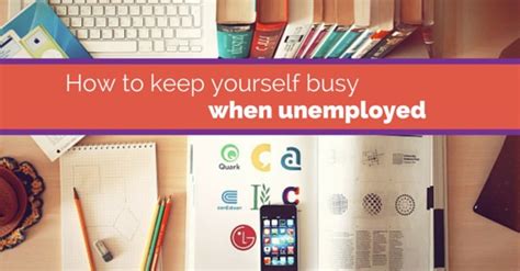 How To Keep Yourself Busy When Unemployed 20 Best Tips Wisestep