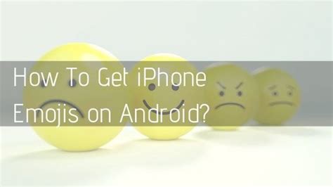 How To Get Iphone Emojis For Android Without Rooting