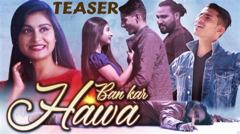Ban Kar Hawa Teaser Sad Romantic Song Ashiwini Bhardwaj Khushbu