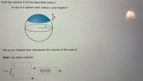 Solved Find The Volume V Of The Described Solid S A Cap