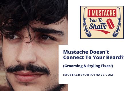 Beard Not Connecting To Your Mustache 5 No Nonsense Tips