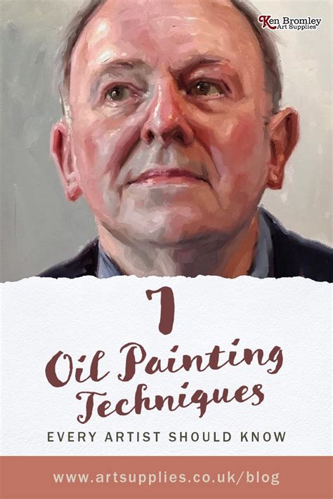 7 Oil Painting Techniques That Every Artist Should Know Ken Bromley