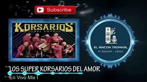 Los Super Korsarios Del Amor En Vivo Mix I Youtube