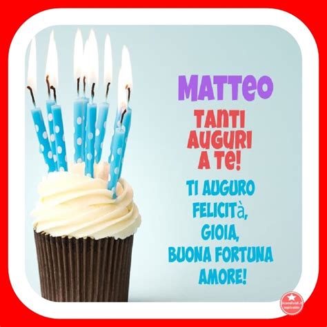 Buon Compleanno Matteo Bellissime Immagini Nuove Licondividi It