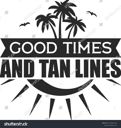 Good Times Tan Lines Printing Cutting Stock Vector Royalty Free 2129414315 Shutterstock