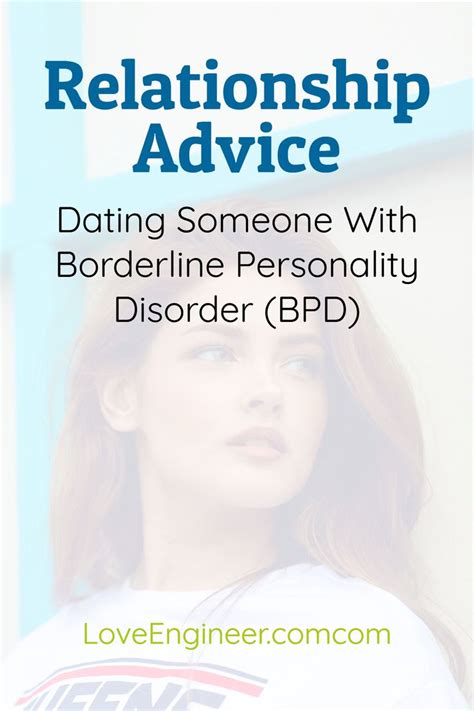 advice dating someone with borderline personality disorder bpd relationship advice