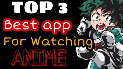 Top 3 Best Apps For Watching Anime For Free On Android Youtube