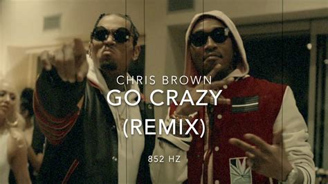 Chris Brown Go Crazy Remix Ft Future Lil Durk Mullato 852 Hz
