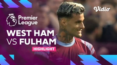 Highlights West Ham Vs Fulham Premier League 2223 Vidio