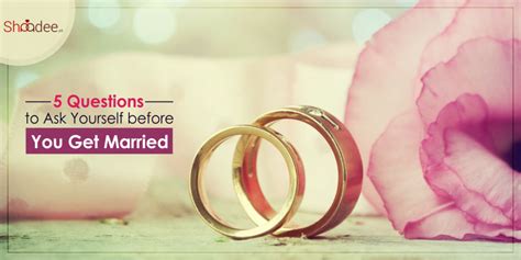 5 Questions To Ask Yourself Before You Get Married Shaadeepk Blog
