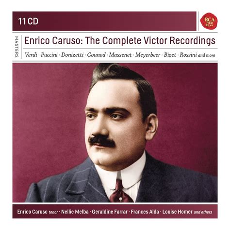 Enrico Caruso The Complete Victor Recordings Enrico Caruso Enrico