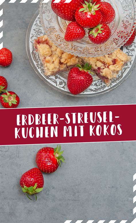 Probieren sie dieses und weitere rezepte von eat smarter! Streuselkuchen mit Erdbeeren und Kokosflocken | Streusel ...