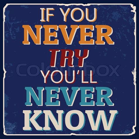 if you never try you ll never know stock vector colourbox