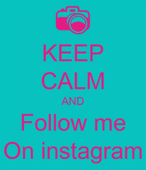 Keep Calm And Follow Me On Instagram Poster Mohan Kaur