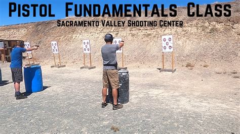Pistol Fundamentals Class At Sacramento Valley Shooting Center Youtube