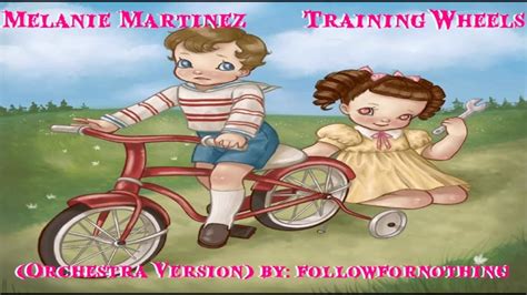Melanie Martinez Training Wheels Orchestra Version Youtube