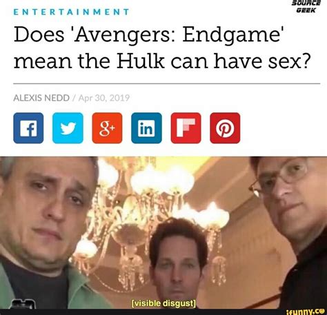 Entertainment Geek Does Avengers Endgame Mean The Hulk Can Have Sex Ifunny
