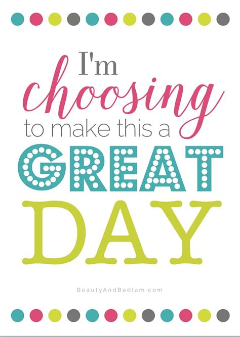 Im Choosing To Make This A Great Day Free Printable Jen Schmidt
