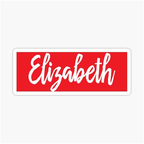 Elizabeth My Name Is Elizabeth Sticker For Sale By Projectx23