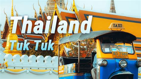 Everything You Need To Know About Riding A Tuk Tuk In Thailand Youtube