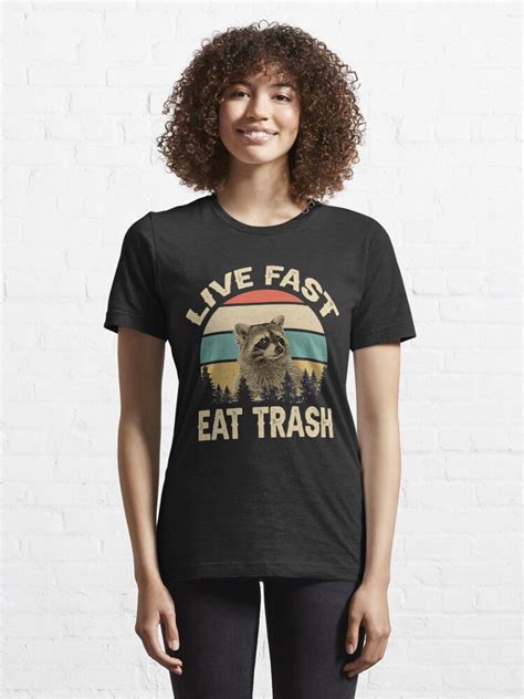 live fast eat trash funny raccoon t shirt essential t shirt for sale by nicenicenice9 redbubble