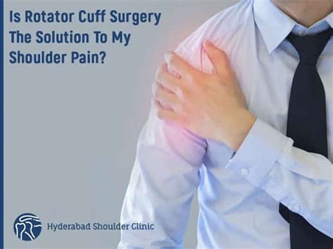 Is Rotator Cuff Surgery The Solution To My Shoulder Pain Shoulder