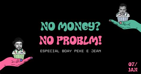No Money No Problem Especial Bday Peke E Jean Twk Em Erechim 2024