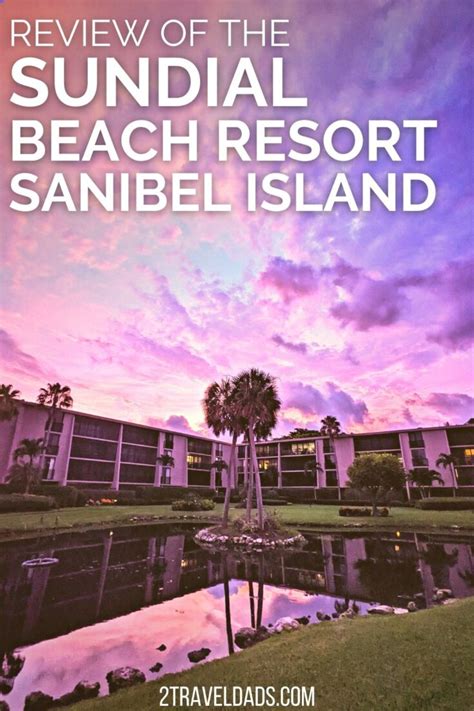 Review Of The Sundial Beach Resort Sanibel Island 2traveldads