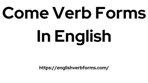 Come Verb Forms In English Come Verb Forms V1 V2 V3