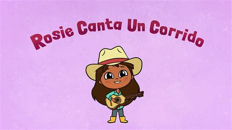 Rosie Canta Un Corrido Rosies Rules Wiki Fandom