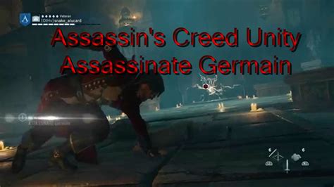 Assassin S Creed Unity Assassinate Germain Walkthrough Youtube
