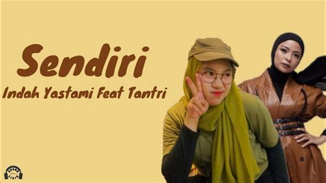 Sendiri Indah Yastami Feat Tantri Kotak Lyrics Lirik Lagu Youtube