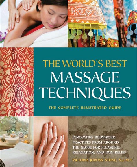 The Worlds Best Massage Technique The Complete Illustrated Guide