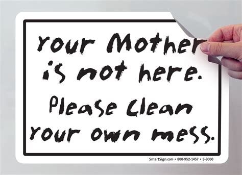 Please Clean Your Own Mess Humorous Sign Sku S 8060