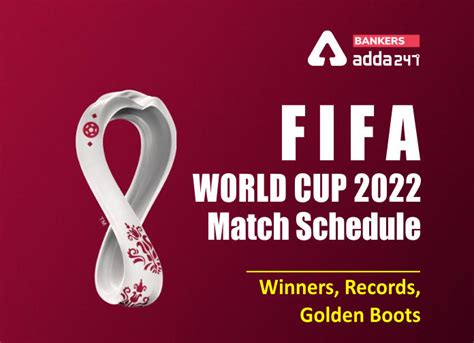 Fifa World Cup 2022 Match Schedule Winners Records Golden Boots