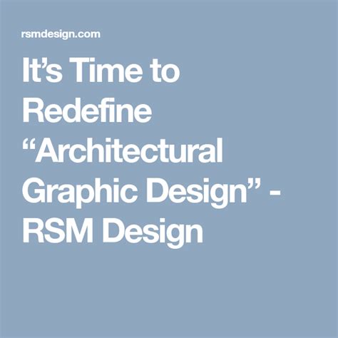 Its Time To Redefine Architectural Graphic Design Rsm Design What