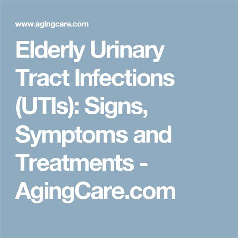 Utis In The Elderly Signs Symptoms And Treatments Urinary Tract