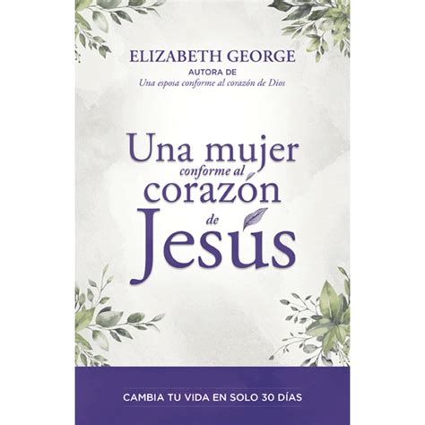 Una Mujer Conforme Al Corazón De Jesús Librería Maranatha