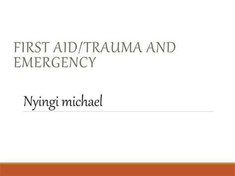 First Aid And Emergency Course Outline Ppt