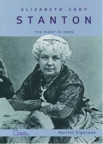 elizabeth cady stanton the right is ours hardcover harriet sige 9780195119695 ebay
