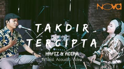 1 year ago1 year ago. HAFIZ & ADIRA - Takdir Tercipta | Official Acoustic Video ...