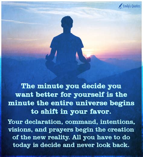 The Minute You Decide You Want Better For Yourself Is The Minute The