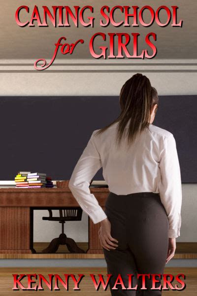 Caning School For Girls By Kenny Walters Lsf Publications